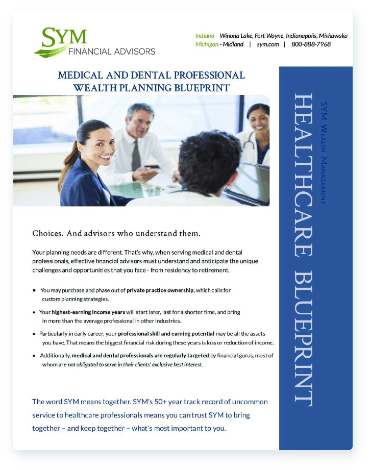 A brochure titled "Medical and Dental Professional Wealth Planning Blueprint" from SYM Financial Advisors. It features several business professionals engaging in a meeting, with a blue sidebar reading "Healthcare Blueprint" and contact information for SYM offices in Indiana and Michigan.