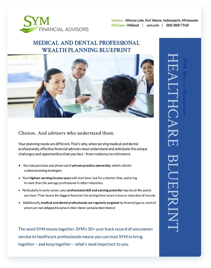 A brochure titled "Medical and Dental Professional Wealth Planning Blueprint" from SYM Financial Advisors. It features several business professionals engaging in a meeting, with a blue sidebar reading "Healthcare Blueprint" and contact information for SYM offices in Indiana and Michigan.