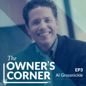 A smiling man with short curly hair is wearing a suit jacket and collared shirt. Text on the image reads: "The Owner's Corner, EP3, Al Grossnickle." The background features a modern office setting with large windows and blue-tinted geometric shapes.