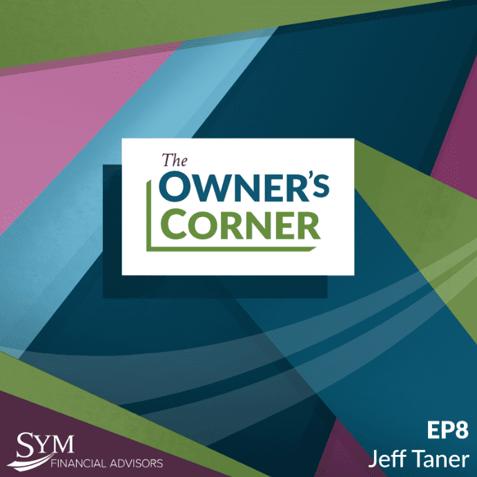 A promotional graphic for "The Owner's Corner" podcast, episode 8 featuring Jeff Taner discussing key insights on C Corp structures. The background is a geometric design with shades of blue, green, and pink. The SYM Financial Advisors logo is in the bottom left corner.