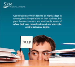 A man is partially hidden behind a stack of paperwork, holding a sign that says "HELP". Above, the text reads: "Good business owners tend to be highly adept at running the daily operations of their business. But great business owners are also keenly aware of where their own competencies end and where the need to outsource begins." The logo of SYM Financial Advisors is displayed at the top left.