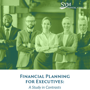Five business professionals stand confidently with their arms crossed, wearing formal attire. The image is shaded in green, and the text below reads, "SYM Financial Advisors. Financial Planning for Executives: A Study in Contrasts.