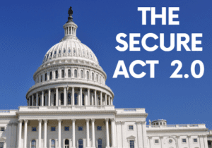 Image of the U.S. Capitol building against a clear blue sky with the text "THE SECURE ACT 2.0" written on the right side.