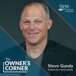 A man with a smile is seen in a professional portrait. Text on the image reads: "The Owner's Corner, Steve Gundy, President Steve Gundy Coaching." The logo for SYM Financial Advisors is in the top right corner. The background is a gradient of dark colors, highlighting his commitment to special needs coaching.